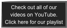 Check out all of our videos on YouTube. 
Click here for our playlist